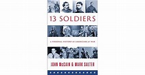 Thirteen Soldiers: A Personal History of Americans at War by John McCain
