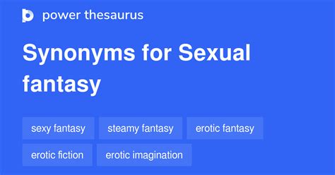 Sexual Fantasy Synonyms 39 Words And Phrases For Sexual Fantasy