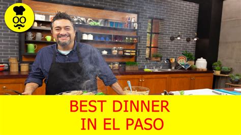 Best Dinner Restaurants in El Paso – The Cook Book