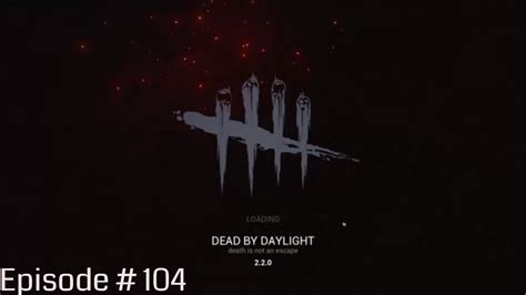 Out Of Nowhere Dead By Daylight Episode 104 Youtube