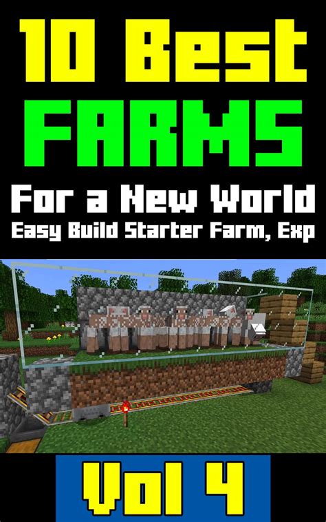 Minecraft 10 Best Farms For A New World Vol 4 By Crant Kaste Goodreads