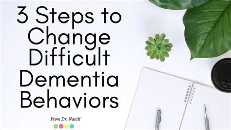 3 Steps To Change Difficult Dementia Behaviors