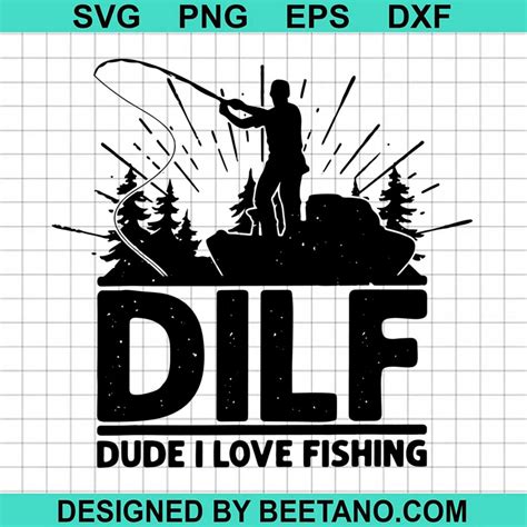 Dilf Dude I Love Fishing SVG Cut File For Cricut Silhouette Machine Make Craft Handmade