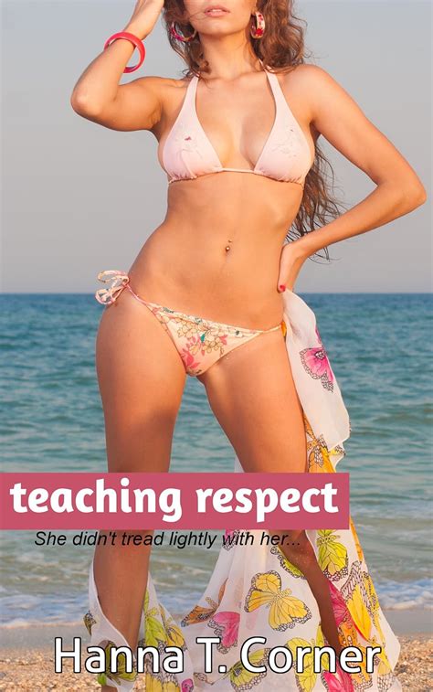 Teaching Respect Aggressive Lesbian BDSM Erotica Kindle Edition By Corner Hanna T