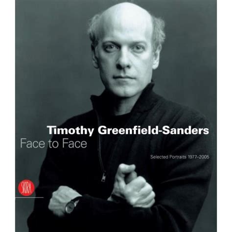Timothy Greenfield Sanders Face To Face Selected Portraits 1977 2005
