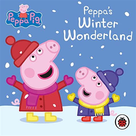 Peppa Pig Peppas Winter Wonderland Audio Download Ladybird John