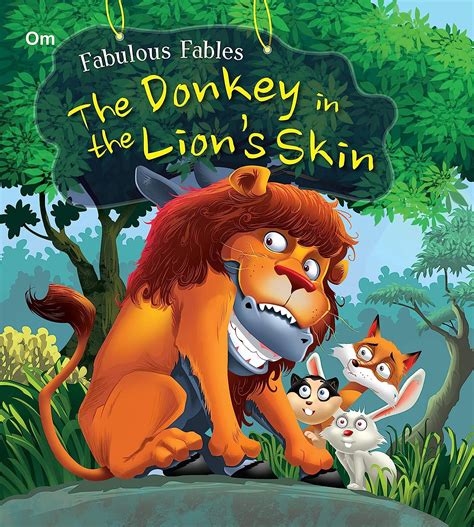 Fabulous Fables The Donkey In The Lions Skin Om Books Editorial Team