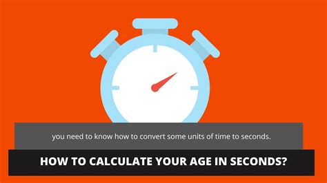 How To Calculate Your Age In Seconds