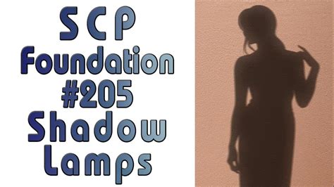 The Shadow Lamps Scp Foundation 205 Youtube