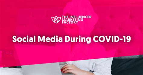 Social Media During Covid 19 Influencer Marketing Factory