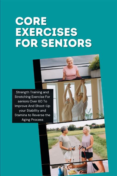 Core Exercises For Seniors Strength Training And Stretching Exercise