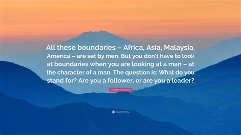 Hakeem olajuwon quotes and captions including basketball is in my blood. Hakeem Olajuwon Quote: "All these boundaries - Africa, Asia, Malaysia, America - are set by men ...