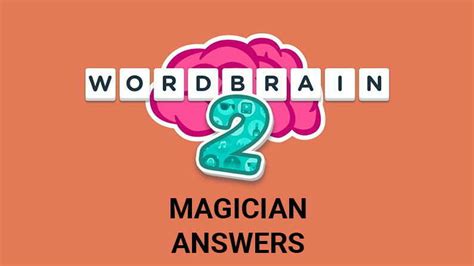 Wordbrain 2 Magician Answers
