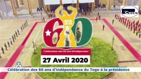 Célébration Des 60 Ans Dindépendance Du Togo à La Présidence Youtube