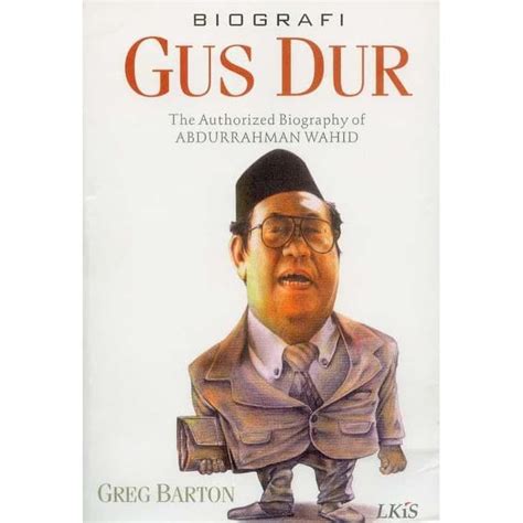 Jual Buku Biografi Gus Dur Pengarang Greg Barton Shopee Indonesia