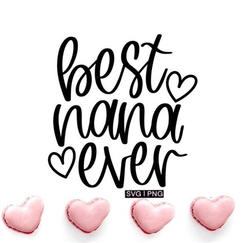 Best Nana Ever Svg Best Grandma Svg Mothers Day Svg Etsy