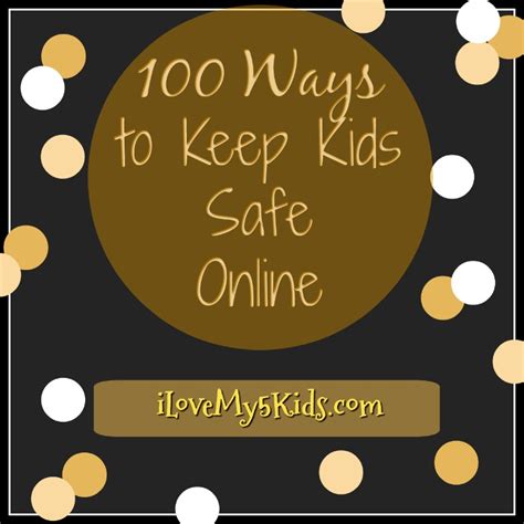 100 Ways To Keep Kids Safe Online