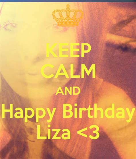 Keep Calm And Happy Birthday Liza