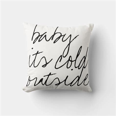 Baby Its Cold Outside Script Calligraphy Winter Throw Pillow Zazzle