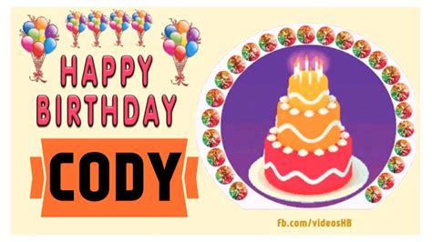 Happy Birthday Cody Happy Birthday Cards Happy Birthday Greeting