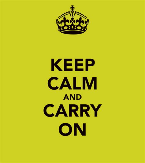 Keep Calm And Carry On Keep Calm And Carry On Image Generator