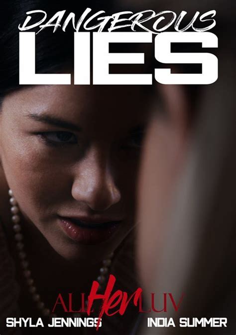 Dangerous Lies 2019 All Her Luv Allherluv Adult Dvd Empire