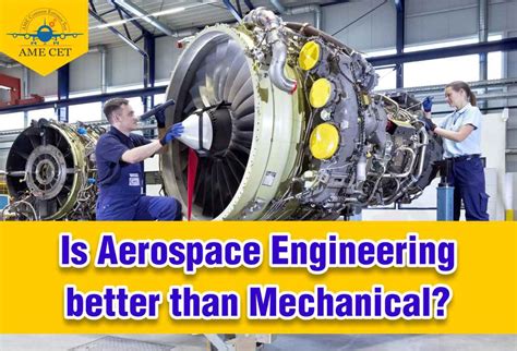 Is Aerospace Engineering Better Than Mechanical Ame Cet Blogs