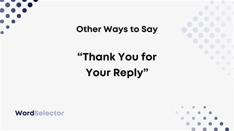 11 Other Ways To Say Thank You For Your Reply Wordselector