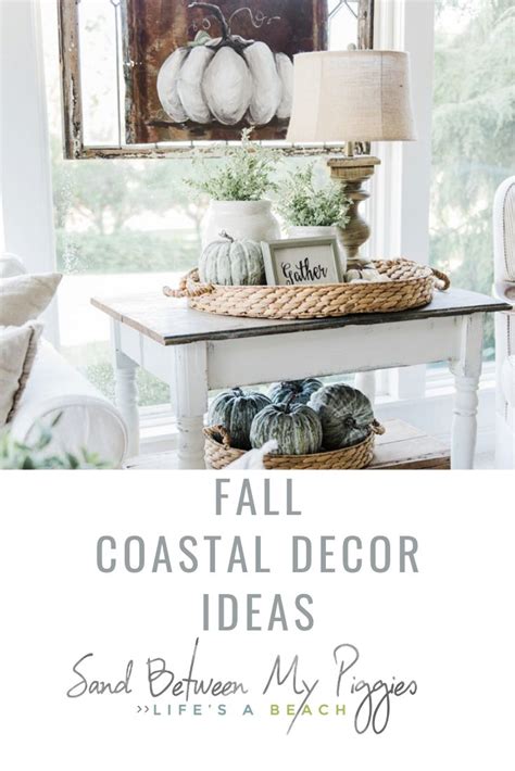 Coastal Decor Ideas Fall Fall Decor Coastal Decorating Ideas For