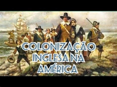 7 ano História Colonização Inglesa na América YouTube