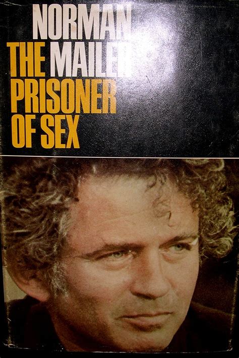 The Prisoner Of Sex Norman Mailer 9780316544139 Books
