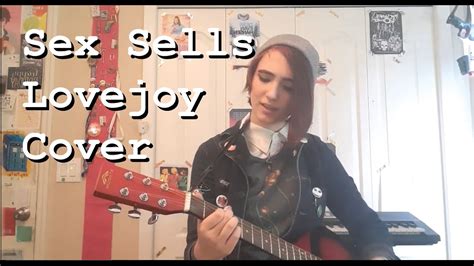 Sex Sells Lovejoy Guitar Cover Youtube