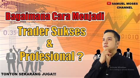 Bagaimana Cara Menjadi Trader Profesional Youtube