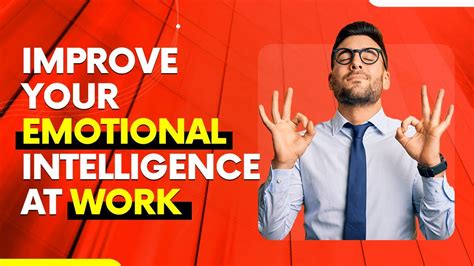 How To Improve Your Emotional Intelligence At Work Daniel Goleman