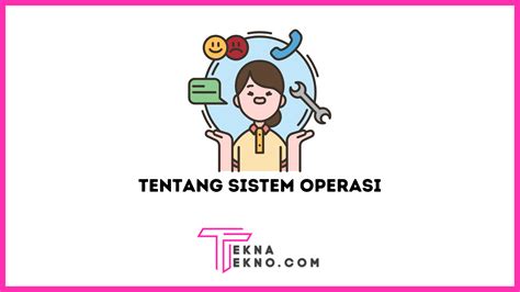 Apa Itu Sistem Operasi Definisi Fungsi Dan Macamnya Tekna Tekno Sexiz Pix