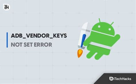 Top Ways To Fix Adb Vendor Keys Not Set Error