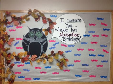 November birthday bulletin board. I volunteered for November and April