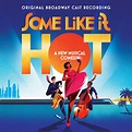 Some Like It Hot (Original Broadway Cast Recording) (Original ...