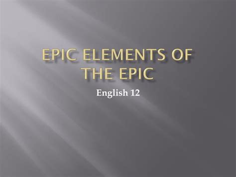Ppt Epic Elements Of The Epic Powerpoint Presentation Free Download