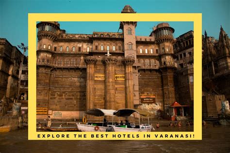 Top 10 Hotels In Varanasi Experience Luxurious Stay In Varanasi