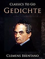 Amazon.com: Gedichte (Classics To Go) (German Edition) eBook : Brentano ...