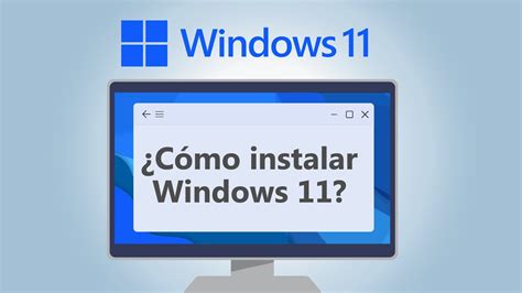 Cómo Instalar Windows 11 Novedades De Windows 11