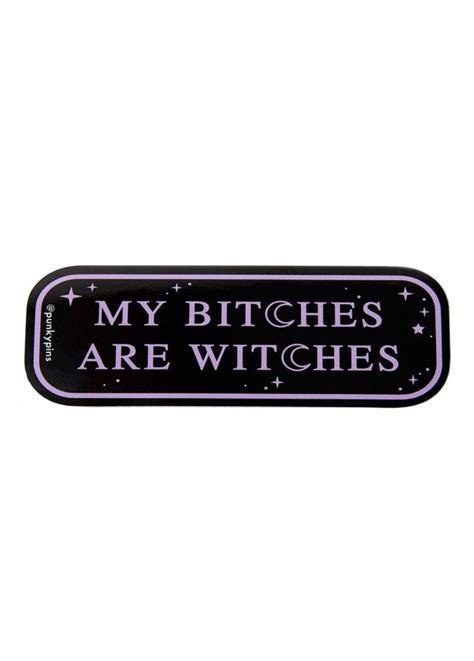 Punky Pins My Bitches Are Witches Laptop Sticker Attitude Clothing