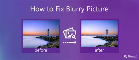 Fix A Blurry Picture Here Is The Ultimate Guide You Should Know