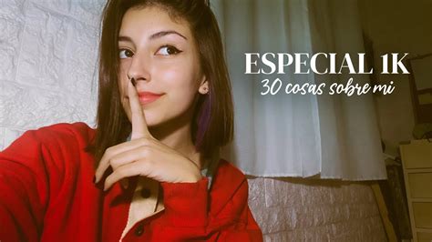 asmr español 30 cosas sobre mi especial 1k youtube