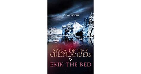 Saga Of The Greenlanders And Erik The Red By Anonymous