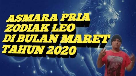 Asmara Pria Zodiak Leo Maret Tahun 2020 - YouTube