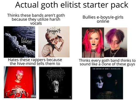 Actual Goth Elitist Starter Pack Rstarterpacks Starter Packs Know Your Meme