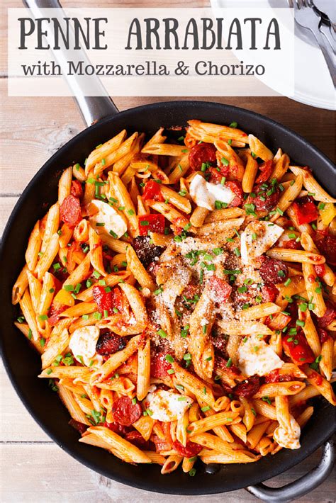 Choose chunky pasta shapes like penne or farfalle to trap the sauce, and serve with lashings of grated parmesan cheese. Penne Arrabiata with Mozzarella and Chorizo - Nicky's ...