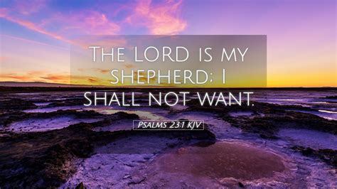Psalms 231 Kjv Desktop Wallpaper The Lord Is My Shepherd I Shall Not